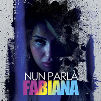 Fabiana - Nun Parlà
