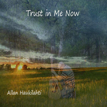 Allan Haukilahti - Trust in Me Now