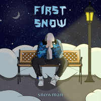 Snowman - First Snow (Explicit)
