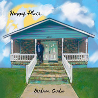 Bertron Curtis - Happy Place