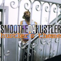 Smoothe Da Hustler - Hustler's Theme (Explicit)