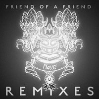 Nause - Friend Of A Friend (Remixes)
