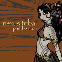 Phil Thornton - Nexus Tribal