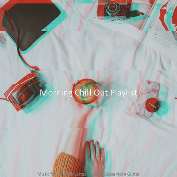 Morning Chill Out Playlist - Music for Oat Milk Lattes - Bubbly Bossa Nova Guitar