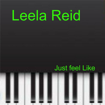 Leela Reid - Just Feel Like