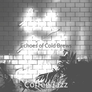 Coffee Jazz - Echoes of Cold Brews
