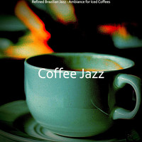 Coffee Jazz - Refined Brazilian Jazz - Ambiance for Iced Coffees