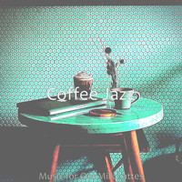 Coffee Jazz - Music for Oat Milk Lattes