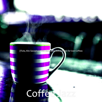 Coffee Jazz - (Flute, Alto Saxophone and Jazz Guitar Solos) Music for Iced Coffees