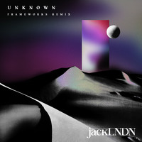 JackLNDN - Unknown (Frameworks Remix)