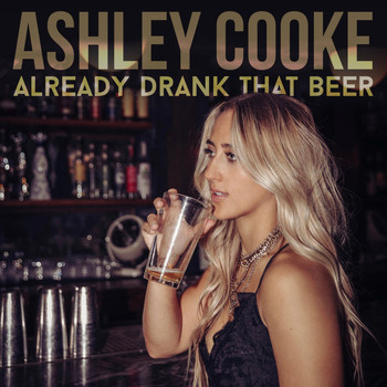 Ashley Cooke - Already Drank That Beer