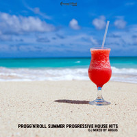 Argus - Progg'N'Roll Summer Progressive House Hits (Dj Mixed)