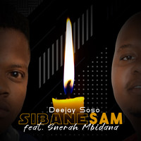 Deejay Soso - Sibane Sam (feat. Snerah Mbidana)
