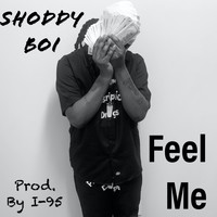 Shoddy Boi - Feel Me (Explicit)