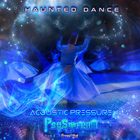 Acoustic Pressure, PsyStream - Haunted Dance