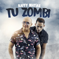Raffy Matias - Tu Zombi