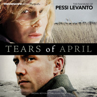 Pessi Levanto - Tears of April (Original Motion Picture Soundtrack)