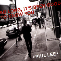 Phil Lee - So Long, It's Been Good to Know You