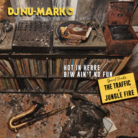 DJ Nu-Mark - Ain't No Fun (feat. Jungle Fire)