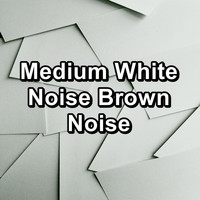 White Noise Project - Medium White Noise Brown Noise