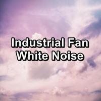 White Noise Ambience - Industrial Fan White Noise