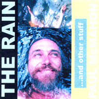 Paul McMahon - The Rain...and Other Stuff