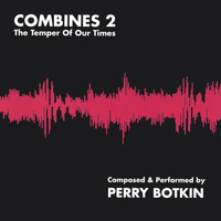 Perry Botkin - Combines 2