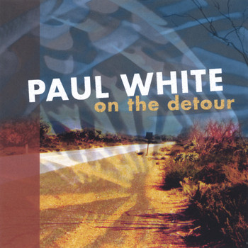Paul White - On the Detour