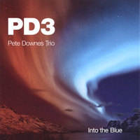 PD3 (Pete Downes Trio) - Into The Blue