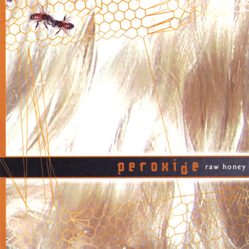 Peroxide - Raw Honey