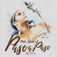 Pavel Nuñez - Paso a Paso 20 Años