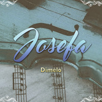 Josefa - Dimelo