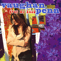 Vaughan Penn - Over My Head