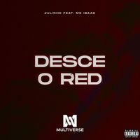 Julinho - Desce o red (feat. MC Isaac) (Explicit)