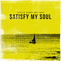 Stella Starlight Trio - Satisfy My Soul