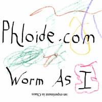 Dr. Drocephalus Phloide - Worm As I