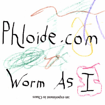 Dr. Drocephalus Phloide - Worm As I