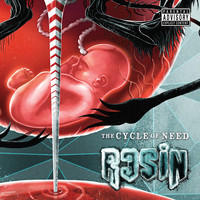 Resin - The Cycle of Need (Explicit)
