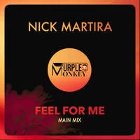 Nick Martira - Feel for Me (Main Mix)