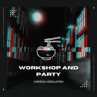 Chemical Modulation - Workshop and Party