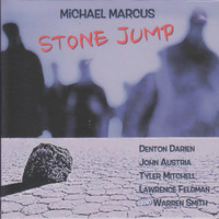 Michael Marcus - Stone Jump