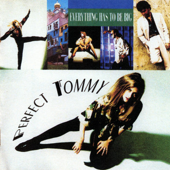 Perfect Tommy - Everything Has to Be Big