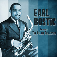 Earl Bostic - Anthology: The Deluxe Collection (Remastered)