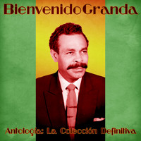 Bienvenido Granda - Antología: La Colección Definitiva (Remastered)