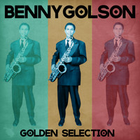 Benny Golson - Golden Selection (Remastered)