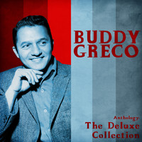 Buddy Greco - Anthology: The Deluxe Colllection (Remastered)