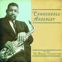 Cannonball Adderley - Anthology: The Deluxe Colllection (Remastered)