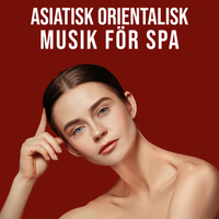Lugn spa universum - Asiatisk Orientalisk Musik för Spa - Avkoppling, Kroppsbehandlingar, Zen