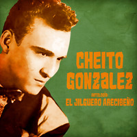 Cheito Gonzalez - Antología: El Jilguero Arecibeño (Remastered)