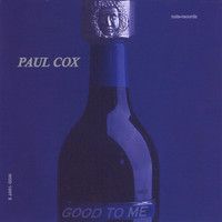 Paul Cox - Good to Me